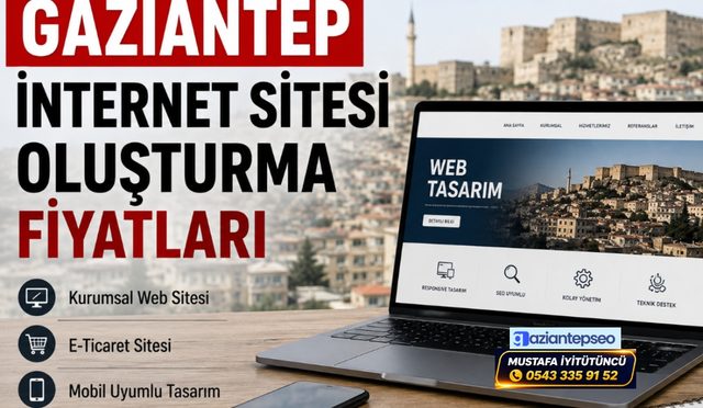Gaziantep İnternet Sitesi Oluşturma Fiyatları