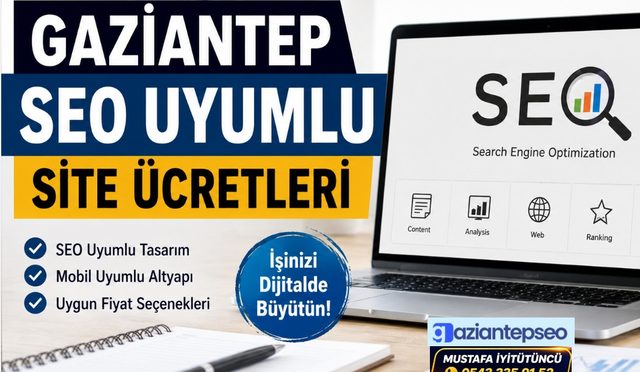 Gaziantep SEO Uyumlu Site Ücretleri